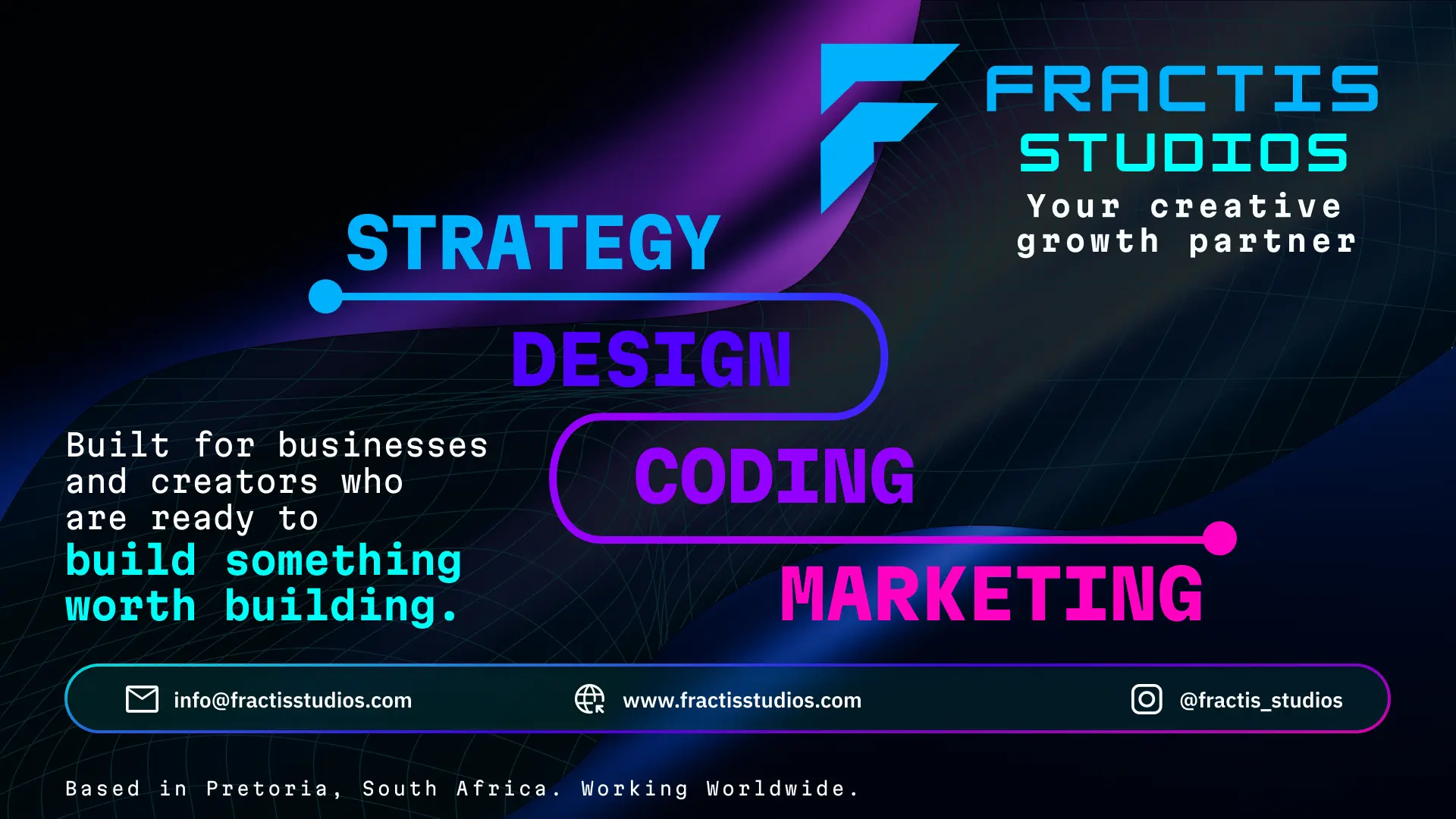 Fractis Studios — your creative growth partner. Strategy, design, coding, and marketing for businesses and creators ready to build something worth building.